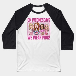 On Wednesdays We Wear Pink! Baseball T-Shirt